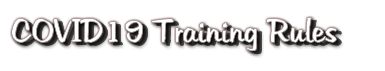 COVID19 Training Rules